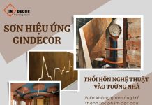 Thổi hồn nghệ thuật vào tường nhà với sơn hiệu ứng Gindecor
